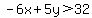 -6x%2B5y%3E32