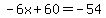 -6x%2B60=-54