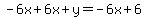 -6x%2B6x%2By=-6x%2B6