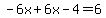 -6x%2B6x-4=6