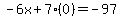 -6x%2B7%280%29=-97