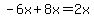 -6x%2B8x=2x