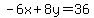 -6x%2B8y=36