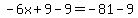 -6x%2B9-9=-81-9