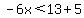 -6x%3C13%2B5