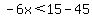 -6x%3C15-45