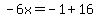-6x=-1%2B16