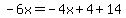 -6x=-4x%2B4%2B14