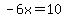 -6x=10