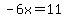 -6x=11