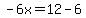 -6x=12-6