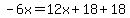 -6x=12x%2B18%2B18