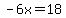 -6x=18