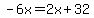 -6x=2x%2B32