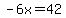 -6x=42