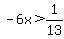 -6x%3E1%2F13