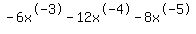 -6x%5E-3+-+12x%5E-4+-+8x%5E-5