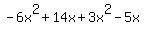 -6x%5E2%2B14x%2B3x%5E2-5x%29