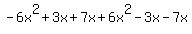 -6x%5E2%2B3x%2B7x+%2B+6x%5E2-3x-7x