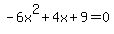 -6x%5E2%2B4x%2B9=0