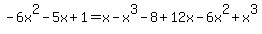 -6x%5E2-5x+%2B+1+=+x+-+x%5E3+-+8+%2B+12x+-+6x%5E2+%2B+x%5E3