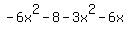 -6x%5E2-8-3x%5E2-6x