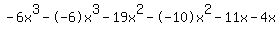 -6x%5E3+-+-6x%5E3+-+19x%5E2+-+-10x%5E2+-+11x+-+4x