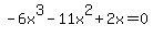 -6x%5E3-11x%5E2%2B2x=0