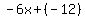 -6x+%2B+%28-12%29