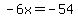 -6x+=+-54