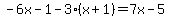 -6x-1-3%28x%2B1%29=7x-5
