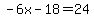 -6x-18=24