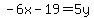 -6x-19=5y+