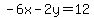 -6x-2y=12