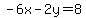 -6x-2y=8