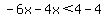 -6x-4x%3C4-4