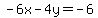 -6x-4y=-6