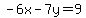 -6x-7y=9