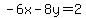 -6x-8y=2