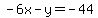 -6x-y=-44