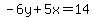 -6y%2B5x=+14