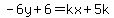 -6y%2B6=kx%2B5k