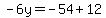 -6y=-54%2B12
