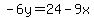 -6y=24-9x