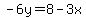 -6y=8-3x