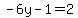 -6y+-+1+=+2