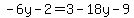 -6y-2=3-18y-9