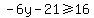 -6y-21%3E=16+