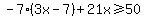 -7%283x-7%29%2B21x%3E=50