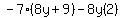 -7%288y%2B9%29-8y%282%29
